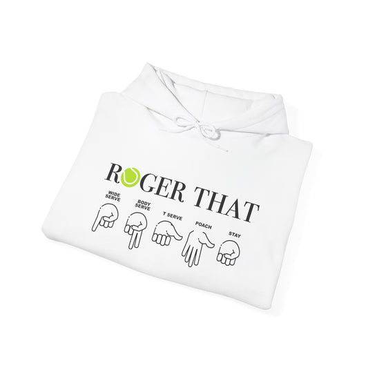 Roger That Hoodie - Works best in Doubles Play!