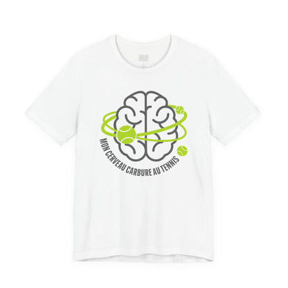 T-Shirt — "Mon Cerveau Carbure au Tennis"