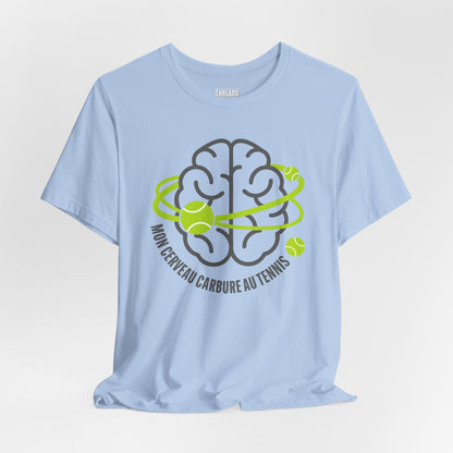 T-Shirt — "Mon Cerveau Carbure au Tennis"