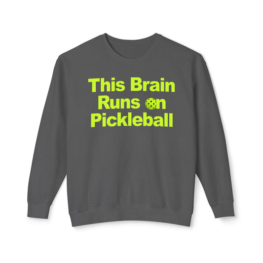 Pickleball Sweatshirt — "This Brain Runs on Pickleball" Lightweight Crewneck