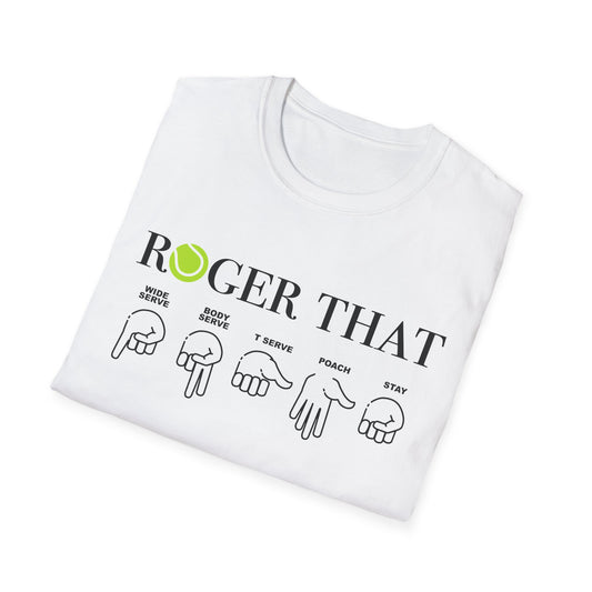 Roger That T-Shirt - Works best in Doubles Play