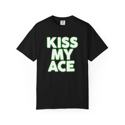 Kiss My Ace T-Shirt — Bold Humor Graphic Tee