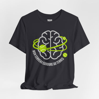 T‑Shirt — "Mon Cerveau Carbure au Tennis"
