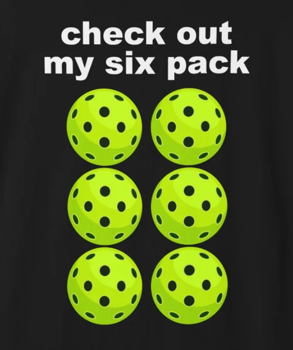 My Six Pack @ Pickleball T-Shirt
